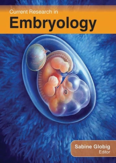 Book cover of: Current Research in Embryology. By: Sabine Globig