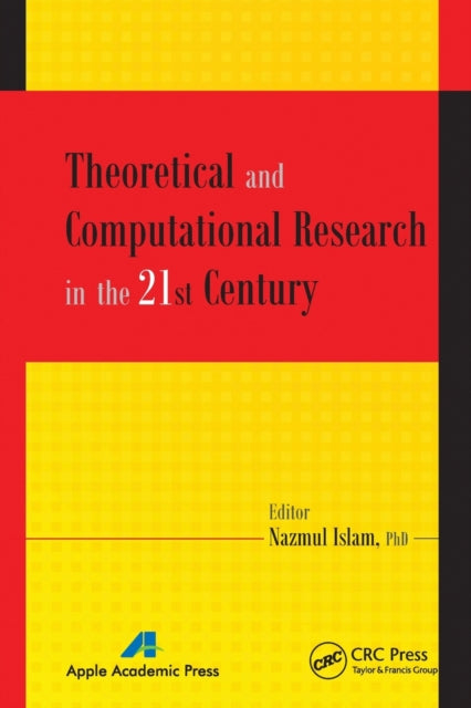 Book cover of: Theoretical and Computational Research in the 21st Century. By: Nazmul Islam