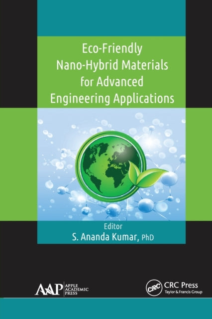 Book cover of: Eco-Friendly Nano-Hybrid Materials for Advanced Engineering Applications. By: S. Ananda Kumar