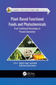 Book cover of: Plant-Based Functional Foods and Phytochemicals. By: Megh R. Goyal