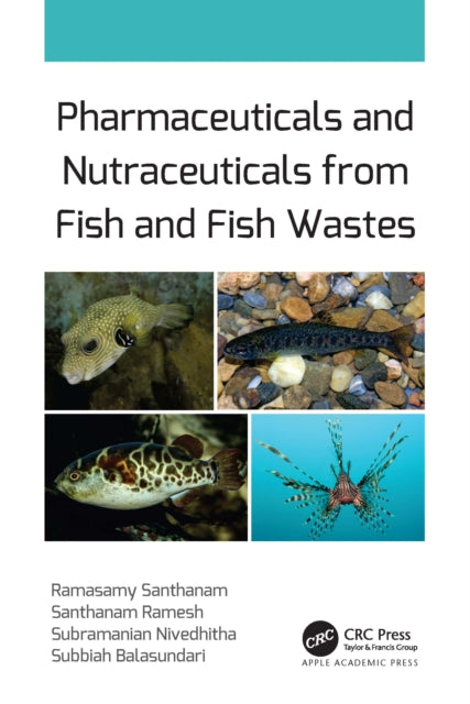 Book cover of: Pharmaceuticals and Nutraceuticals from Fish and Fish Wastes. By: Ramasamy Santhanam