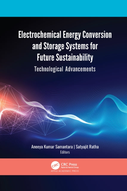 Book cover of: Electrochemical Energy Conversion and Storage Systems for Future Sustainability. By: Aneeya Kumar Samantara