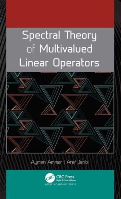Book cover of: Spectral Theory of Multivalued Linear Operators. By: Aymen Ammar