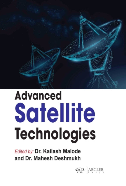 Book cover of: Advanced Satellite Technologies. By: Kailash Malode