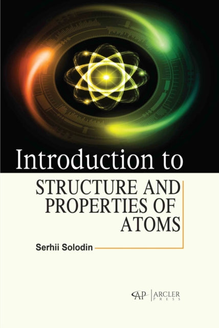 Book cover of: Introduction to Structure and Properties of Atoms. By: Serhii Solodin