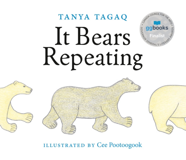 Book cover of: It Bears Repeating. By: ᑕᓐᔭ ᑕᒐᖅ