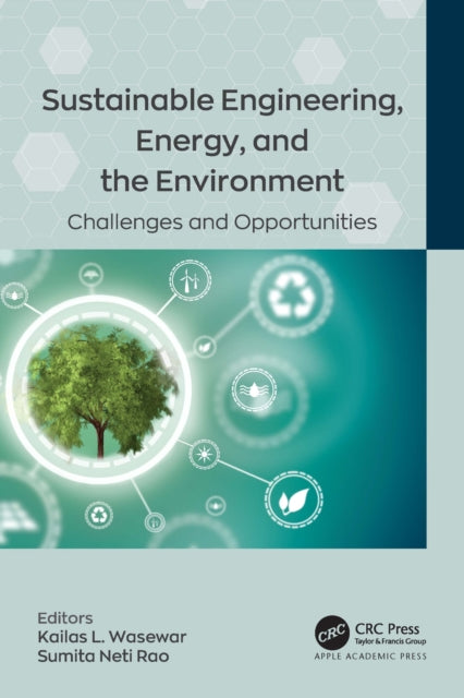Book cover of: Sustainable Engineering, Energy, and the Environment. By: Kailas L. Wasewar