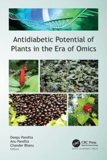 Book cover of: Antidiabetic Potential of Plants in the Era of Omics. By: Deepu Pandita