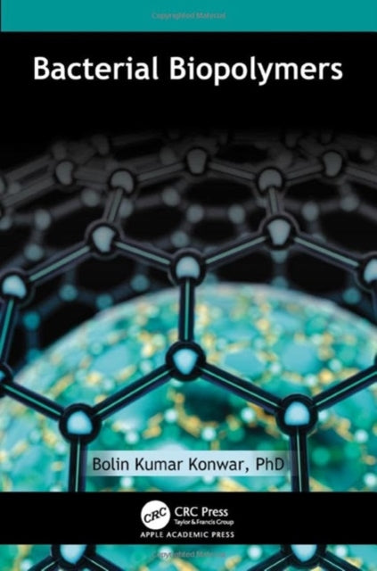 Book cover of: Bacterial Biopolymers. By: B. K. Konwar