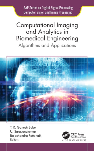 Book cover of: Computational Imaging and Analytics in Biomedical Engineering. By: T. R. Ganesh Babu