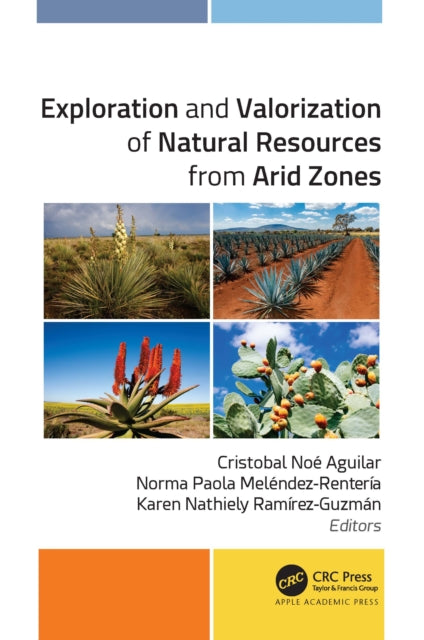 Book cover of: Exploration and Valorization of Natural Resources from Arid Zones. By: Cristobal Noé Aguilar
