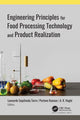 Book cover of: Engineering Principles for Food Processing Technology and Product Realization. By: Leonardo Sepúlveda Torre