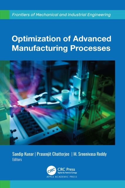 Book cover of: Optimization of Advanced Manufacturing Processes. By: Sandip Kunar
