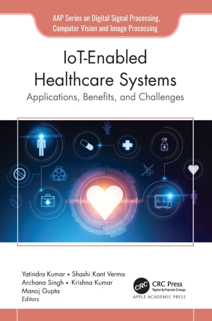 Book cover of: IoT-Enabled Healthcare Systems. By: Yatindra Kumar