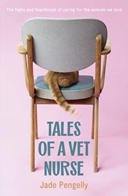 Book cover of: Tales Of A Vet Nurse. By: Jade Pengelly