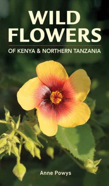 Book cover of: Struik Nature Guide: Wild Flowers of Kenya and Northern Tanzania