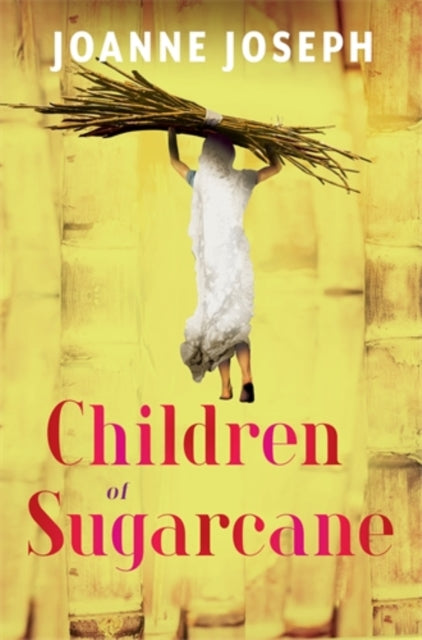Book cover of: Children of Sugarcane. By: Joanne Joseph