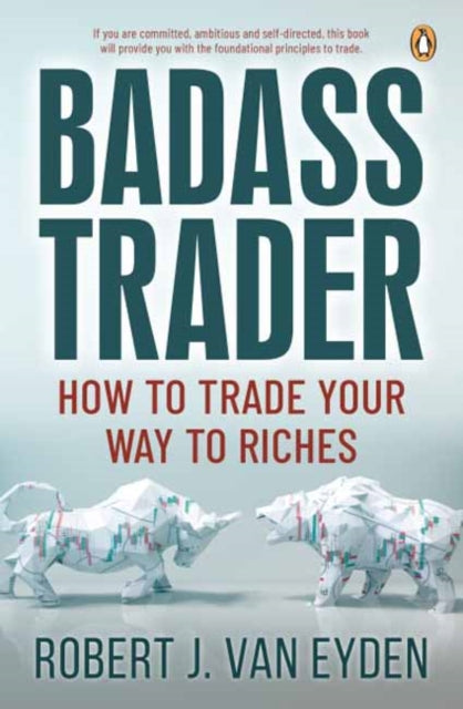 Book cover of: Badass Trader. By: Robert J. van Eyden