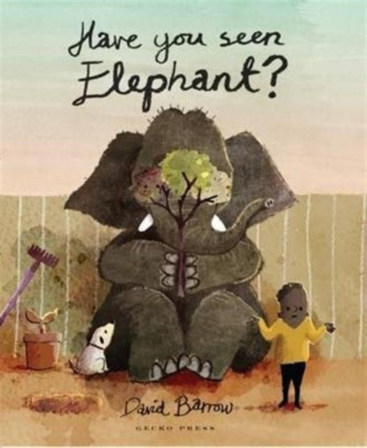 Have You Seen Elephant? 9781776570096 David Barrow