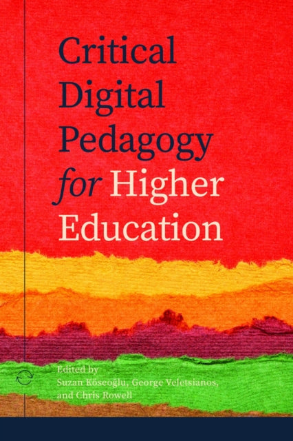Book cover of: Critical Digital Pedagogy in Higher Education. By: Suzan Koseoglu