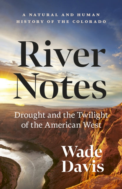 Book cover of: River Notes. By: Wade Davis
