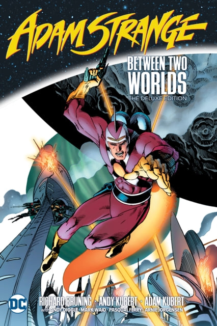 Book cover of: Adam Strange: Between Two Worlds The Deluxe Edition. By: Richard Bruning