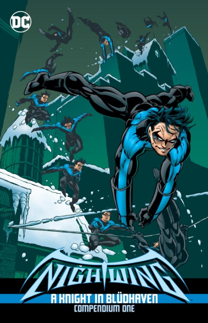 Book cover of: Nightwing: A Knight in Bludhaven Compendium Book One. By: Chuck Dixon