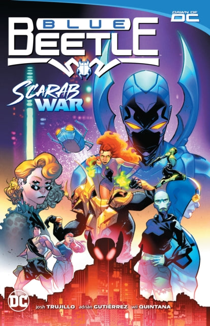 Book cover of: Blue Beetle Vol. 1: Scarab War!. By: Josh Trujillo