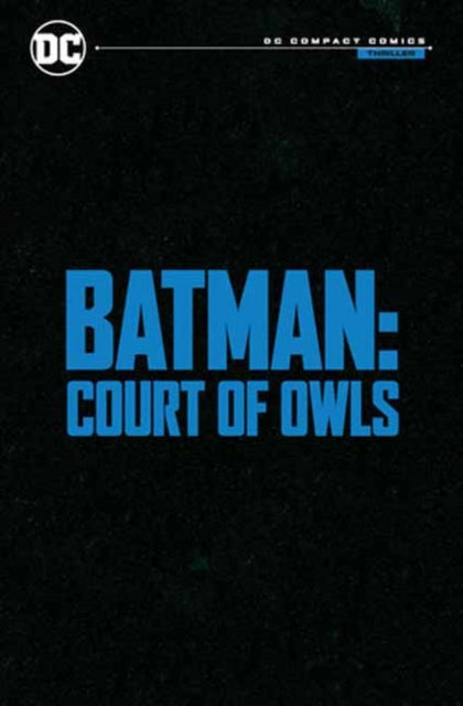 Batman: The Court of Owls Saga: DC Compact Comics Edition 9781779527271 Scott Snyder