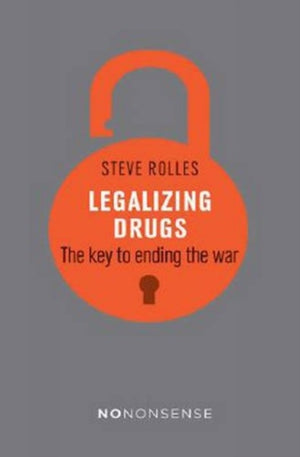 NoNonsense Legalizing Drugs
