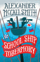 Book cover of: School Ship Tobermory. By: Alexander McCall Smith