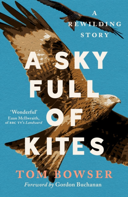 Sky Full of Kites, A Rewilding Story 9781780277769 Tom Bowser