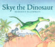 Skye the Dinosaur 9781780278858 Benedict Blathwayt