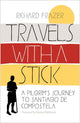Travels With a Stick, A Pilgrim’s Journey to Santiago de Compostela 9781780279299 Richard Frazer