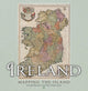 Book cover of: Ireland: Mapping the Island