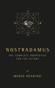 Nostradamus, The Complete Prophecies for The Future (Sunday Times No. 1 Bestseller) 9781780288970 Mario Reading