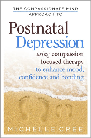 The Compassionate Mind Approach To Postnatal Depression