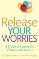Book cover of: Release Your Worries - A Guide to Letting Go of Stress & Anxiety. By: Cate Howell