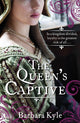 Book cover of: Queen's Captive. By: Barbara Kyle