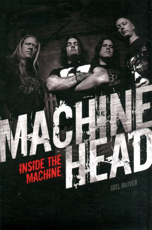 Machine Head: Inside The Machine