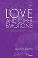 Book cover of: Love and Other Emotions. By: Jason W. Brown