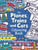 Planes, Trains And Cars Colouring Book