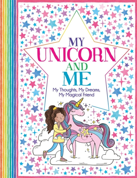 My Unicorn and Me, My Thoughts, My Dreams, My Magical Friend