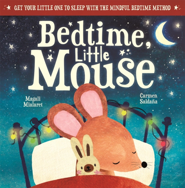Book cover of: Bedtime, Little Mouse. By: Magali Mialaret