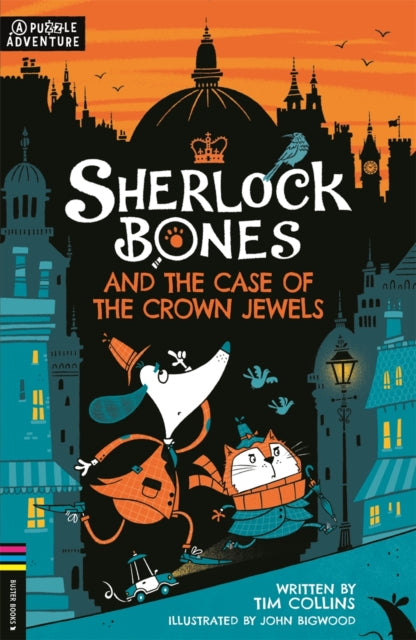 Sherlock Bones and the Case of the Crown Jewels, A Puzzle Quest 9781780557502 Tim Collins