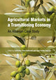 Book cover of: Agricultural Markets in a Transitioning Economy. By: Catherine Chan-Halbrendt