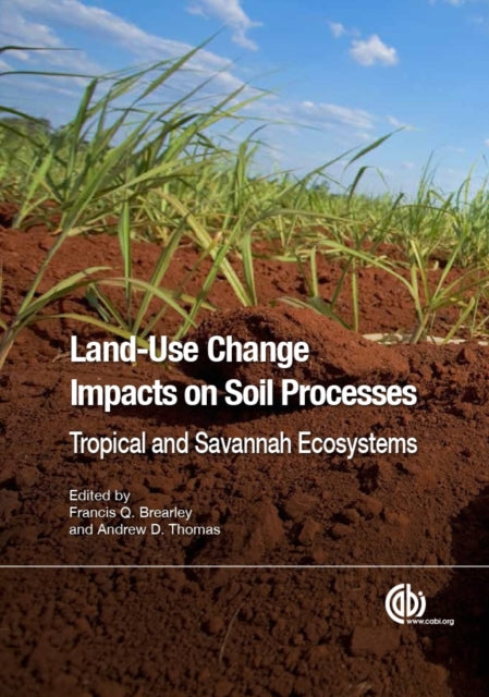 Book cover of: Land-Use Change Impacts on Soil Processes. By: Francis Q. Brearley