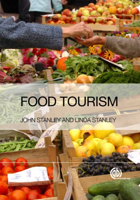 Book cover of: Food Tourism. By: John Stanley