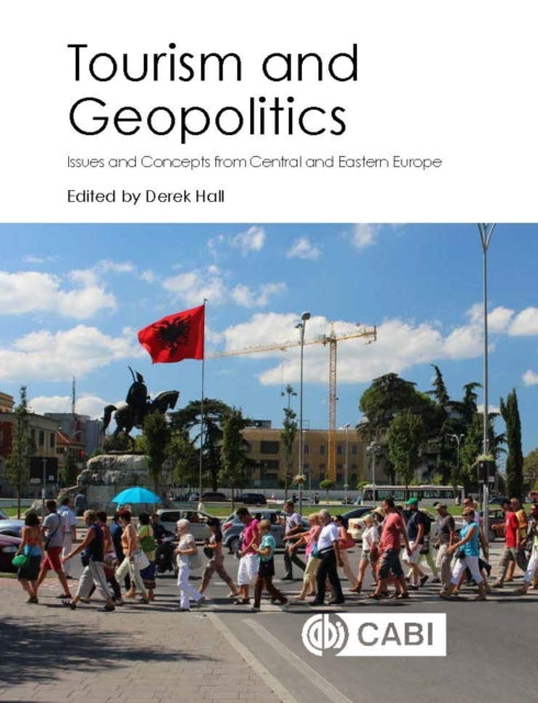 Book cover of: Tourism and Geopolitics. By: Derek Hall
