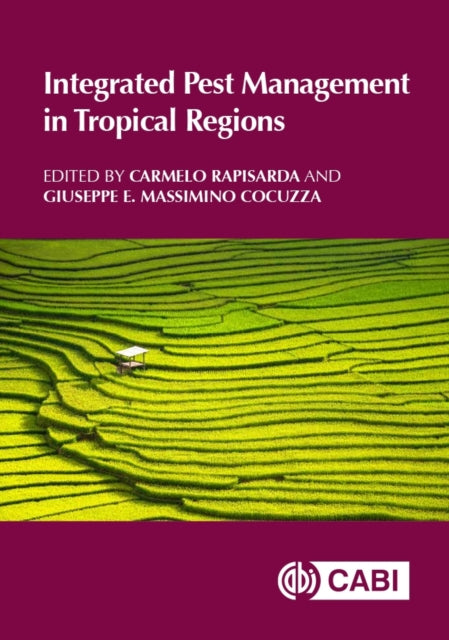 Book cover of: Integrated Pest Management in Tropical Regions. By: Carmelo Rapisarda